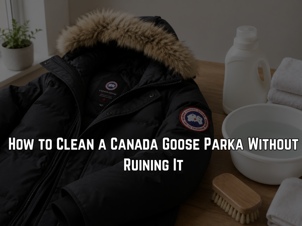 How to Clean a Canada Goose Parka Without Ruining It